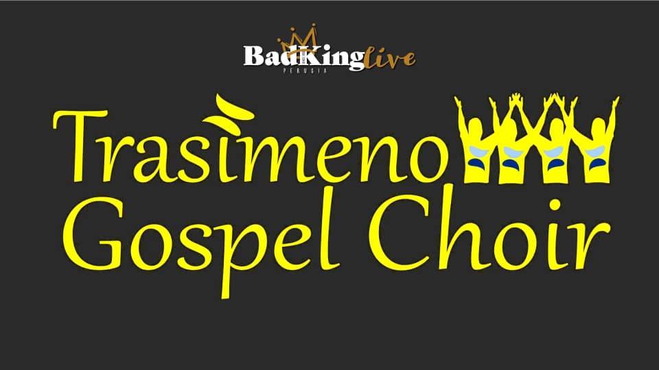 locandina evento Trasimeno Gospel Choir live al Bad King