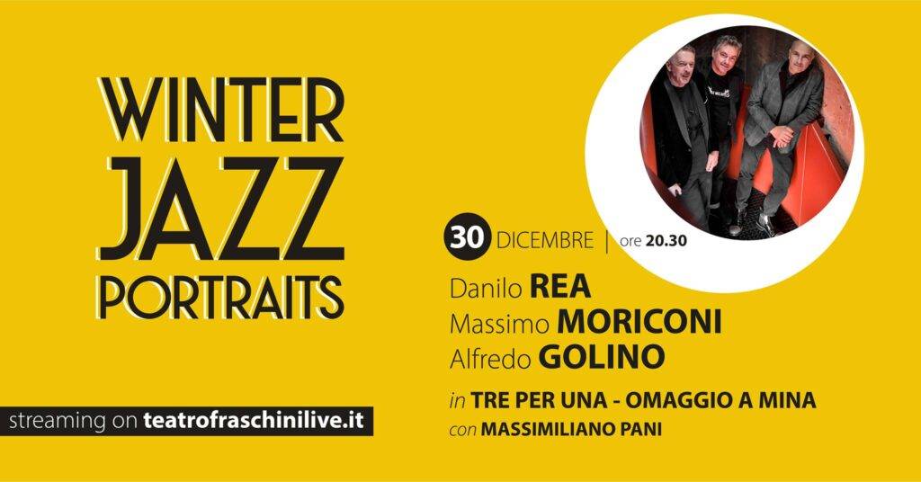 Rea, Moriconi & Golino (e Pani): Omaggio a Mina / Winter Jazz Portraits